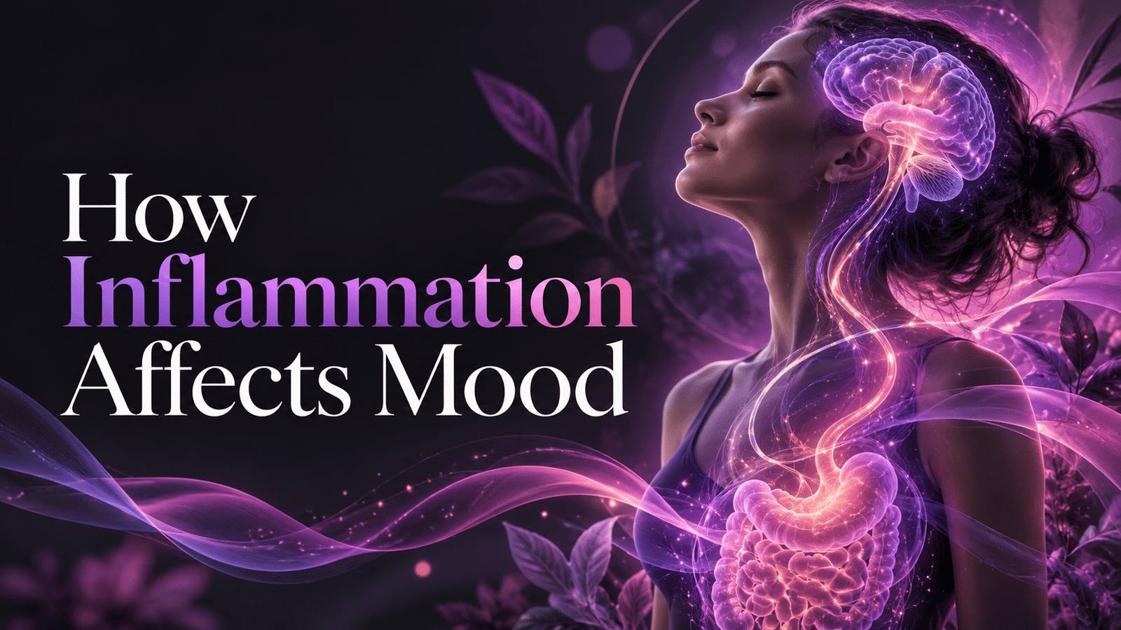 How inflammation affects mood and the connection between inflammation, the brain, and emotional wellbeing
