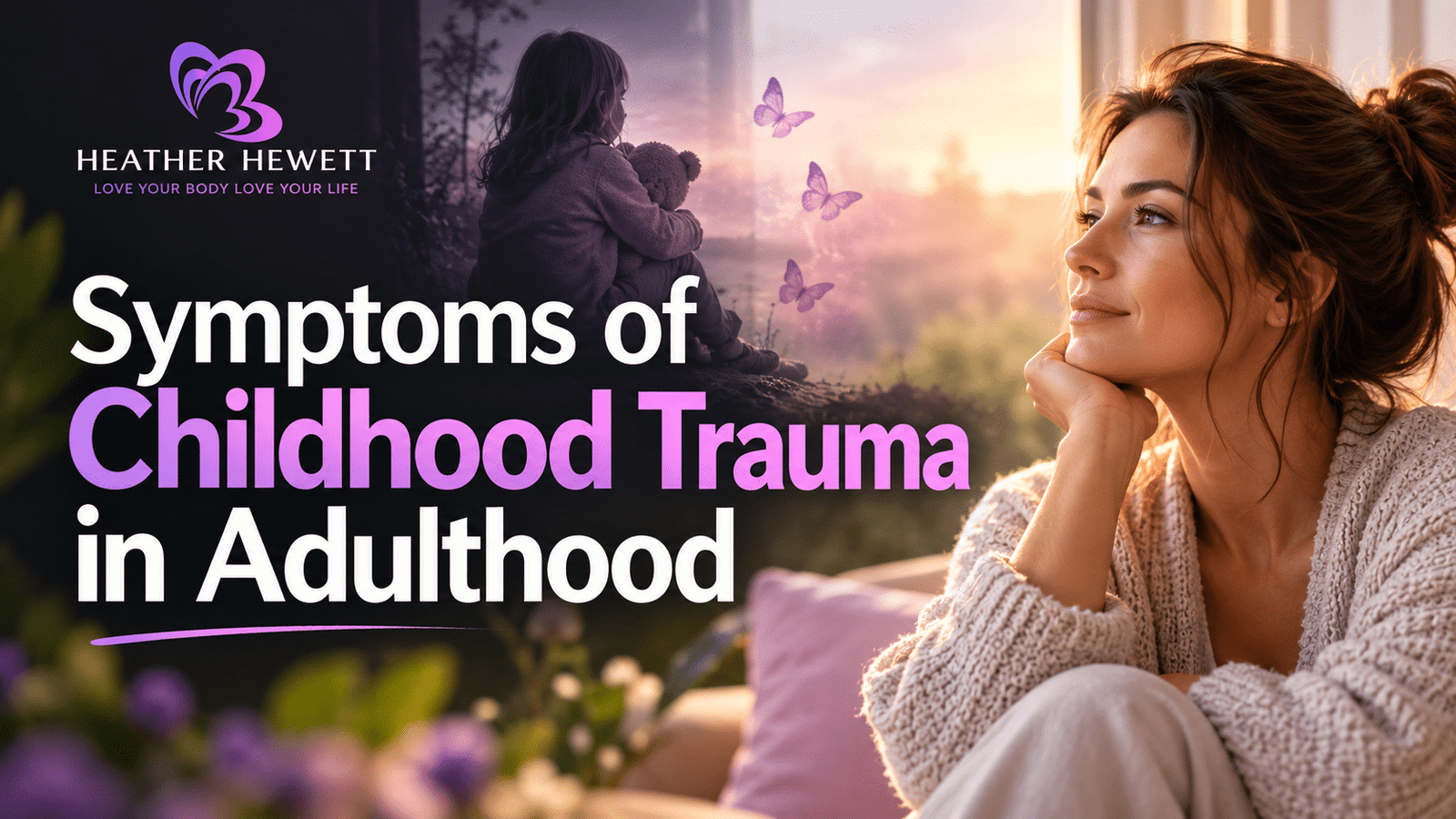 Adult woman reflecting on symptoms of childhood trauma in adulthood